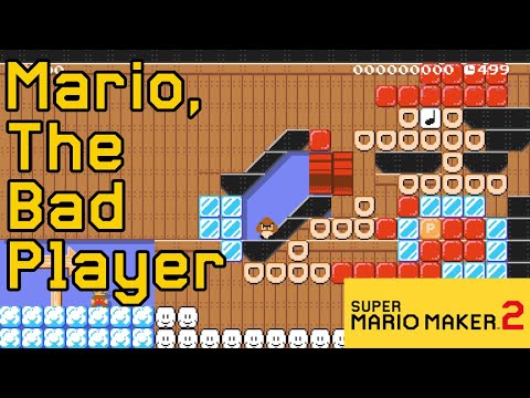 Super Mario Maker 2 - Mario, The Bad Player