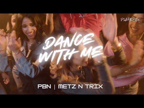DANCE WITH ME (OFFICIAL MUSIC VIDEO) PBN | METZ N TRIX