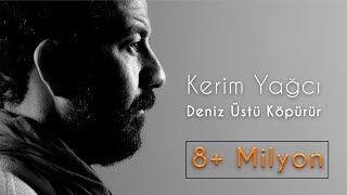 Kerim Yağcı - Deniz Üstü Köpürür (Official Video)