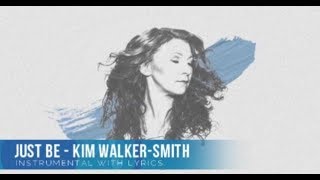 Kim Walker-Smith - Just Be - Instrumental with Lyrics