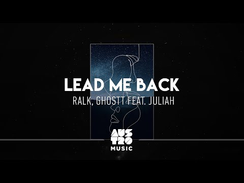 Ralk, Ghostt feat. Juliah - Lead Me Back