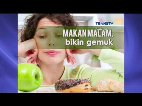 Makan Malam Bikin Gemuk Mitos atau Fakta ~ DOKTER OZ INDONESIA 2 April 2017