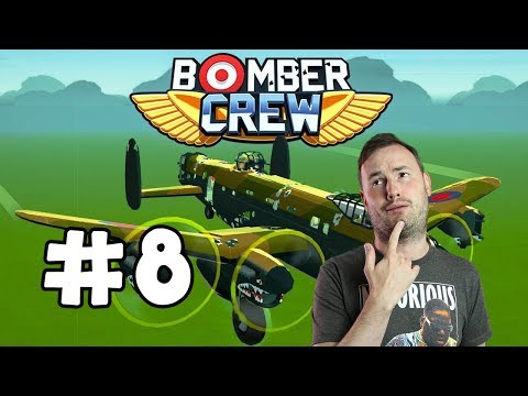 Sips Plays Bomber Crew (15/12/17) - #8 - So Far So Good