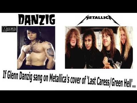 If Glenn Danzig sang on Metallica's cover of 'Last Caress/Green Hell'...
