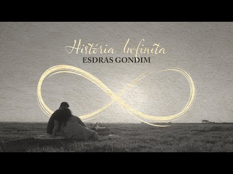 História Infinita - Esdras Gondim (Video Oficial)