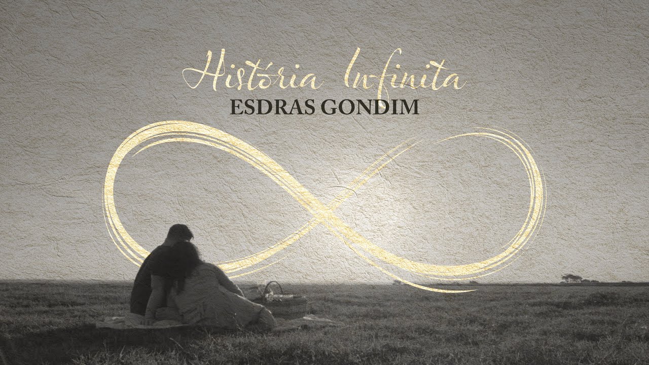 História Infinita - Esdras Gondim (Video Oficial)