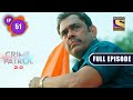 Robinhood Crime Patrol 2 0 Ep 51 Full Episode 16 May 2022