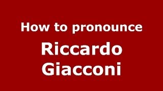 How to pronounce Riccardo Giacconi