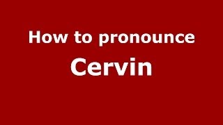 How to pronounce Cervin