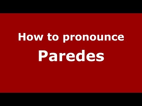 How to pronounce Paredes