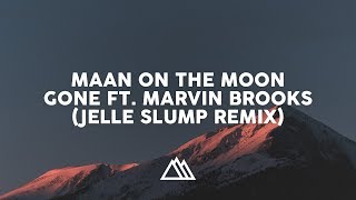 Maan On The Moon - Gone (Jelle Slump Remix)