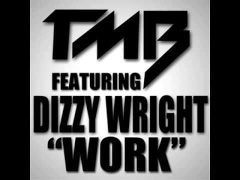 TMB - Work ft.Dizzy Wright