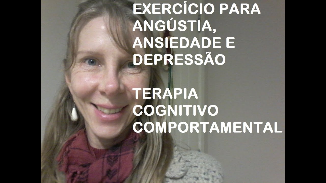 Exercício para angústia, ansiedade, depressão - Terapia Cognitivo-Comportamental