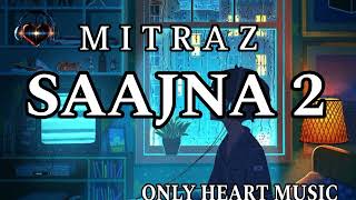 MITRAZ -SAAJNA | best song (lyrics audio) mitraz | full song |