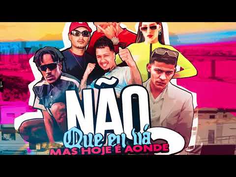 Não Que Eu Vá Mas Hoje É Aonde ? - Lilmen, Éuduke, Dj Japa, Lc Do Sd, Jhon Original - DJ ANDRE DE CG