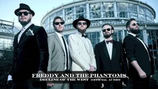 FREDDY AND THE PHANTOMS - DECLINE OF THE WEST (OFFICIAL AUDIO)