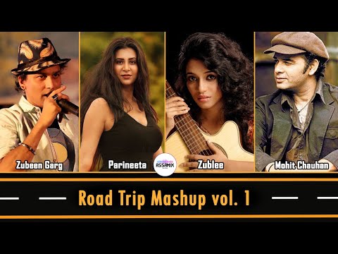 Road Trip Mashup vol. 1 | Zubeen Garg | Mohit Chauhan | Zublee | Parineeta