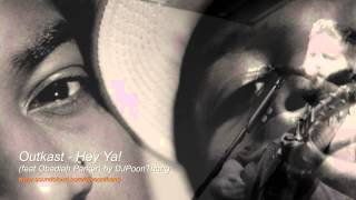 Outkast - Hey Ya! (feat. Obadiah Parker) by DJPoonThang