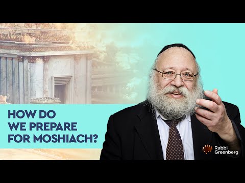 How Do We Prepare for Moshiach?