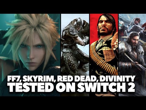 Switch 2 Performance Review - Final Fantasy 7 Remake, Divinity 2, Skyrim & Red Dead Redemption
