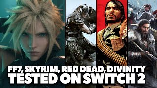 Switch 2 Performance Review - Final Fantasy 7 Remake, Divinity 2, Skyrim & Red Dead Redemption