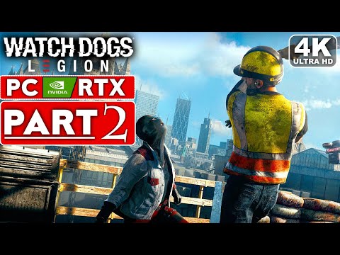 WATCH DOGS LEGION Gameplay Walkthrough Part 2 [4K PC NVIDIA RTX] - No Commentary