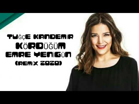 Dj Emre Yenigün ft. Tuğçe Kandemir - Kördüğüm (Remix 2020)