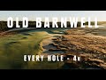 OLD BARNWELL Golf Club Every Hole 4k