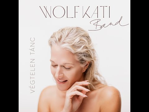 Wolf Kati Band - Végtelen tánc (Official Video)