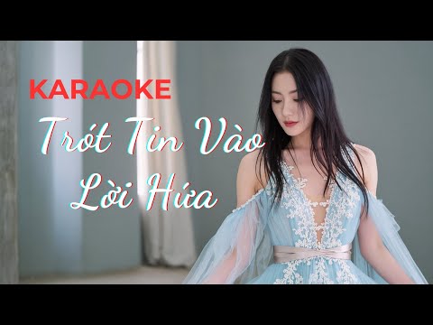 Karaoke TRÓT TIN VÀO LỜI HỨA - HẠ VŨ X THẾ MINH - Tone Nữ hát chậm