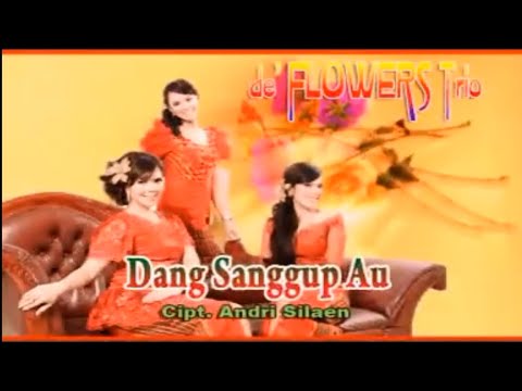 DANG SANGGUP AU||de FLOWER TRIO||LAGU BATAK TERBARU