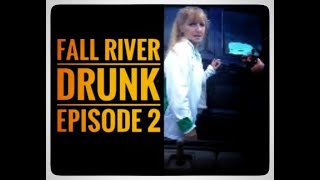preview picture of video 'Fall River Drunk Ep.2'