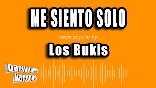 Los Bukis - Me Siento Solo (Versión Karaoke)
