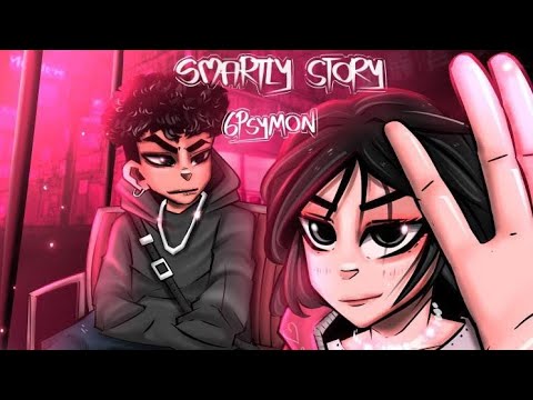 6PSYMON - Smartly Story ( Prod. dvrkness13 )