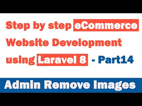 Step by step eCommerce website Development using Laravel 8 Part 14 Admin Remove Images