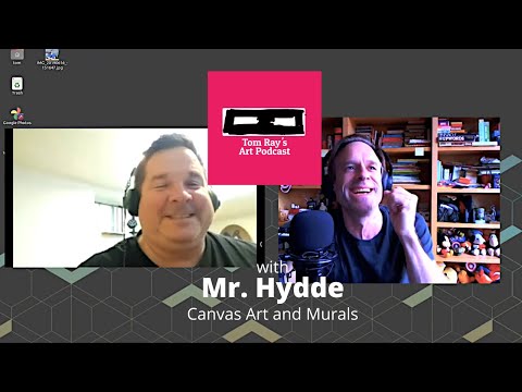 Mr. Hydde: Canvas Art and Murals - Tom Ray's Art Podcast 201122