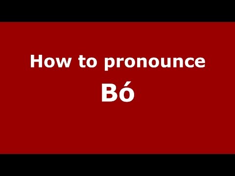 How to pronounce Bó