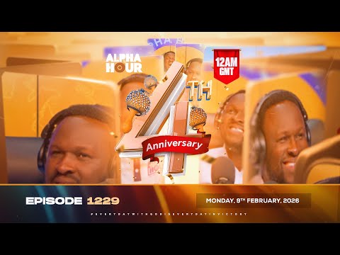 ALPHA HOUR EPISODE 1229 || 4 YEARS OF GOD'S HELP || MONDAY, 9TH FEBRUARY, 2026