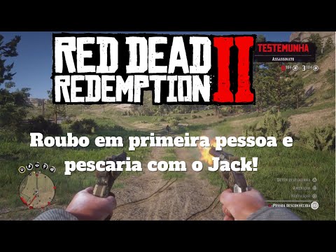 Gameplay em primeira pessoa roubando e depois Pescando com o Jack - Red Dead Redemption 2 13#