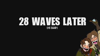 This Game Is Very Bad - Let's Play 28 Waves Later