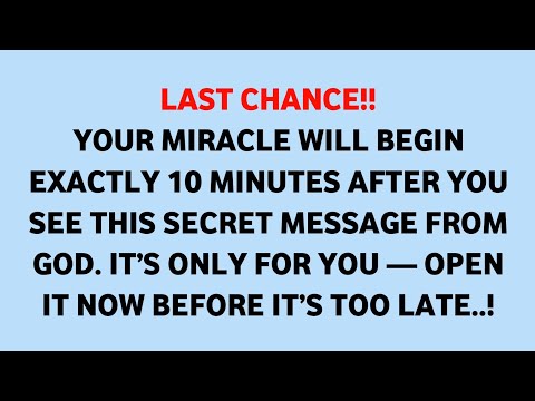 LAST CHANCE!! YOUR MIRACLE WILL BEGIN EXACTLY 10 MINUTES AFTER YOU SEE THIS SECRET MESSAGE FROM GOD.