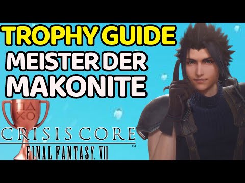 Crisis Core Final Fantasy VII Reunion Trophy Guide Meister der Makonite Trophäe deutsch Remake FF7