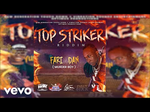 Fari Dan, NGT - Murder Boy #TOPSTRIKERRIDDIM