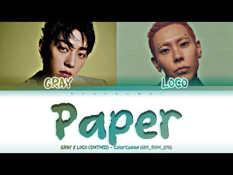GRAY (그레이) X LOCO (로코) - ''Paper'' Lyrics 가사 [日本語字幕] [SMTM12 PRODUCER CYPHER]