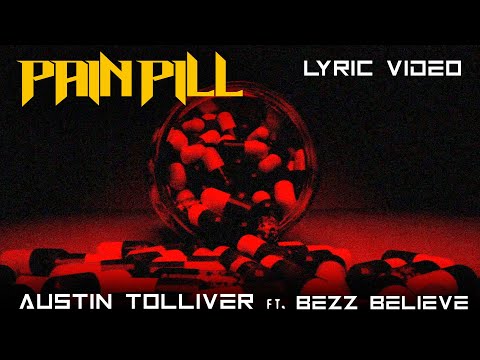 Austin Tolliver - Pain Pill Featuring Bezz Believe (Official Lyric Video)