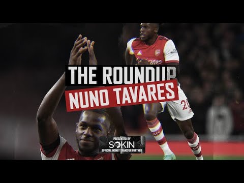 THE ROUNDUP | Nuno Tavares | Pace, assists, nicknames and more