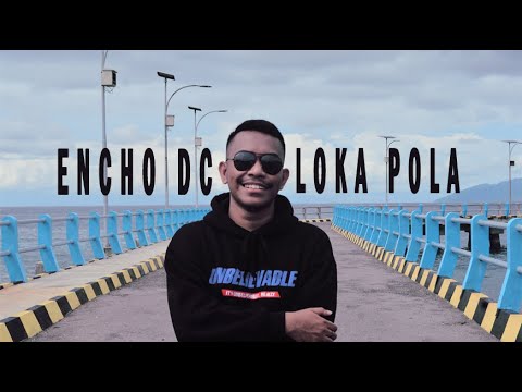LOKA POLA - ENCHO DC (Official Music Video)