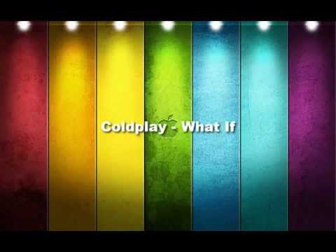 What If (ver. 4) - Coldplay
