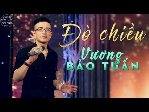 Đò Chiều - Vương Bảo Tuấn [MV OFFICIAL]