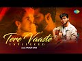 Tere Vaaste Unplugged Version Varun Jain Sachin Jigar Amitabh Bhattacharya